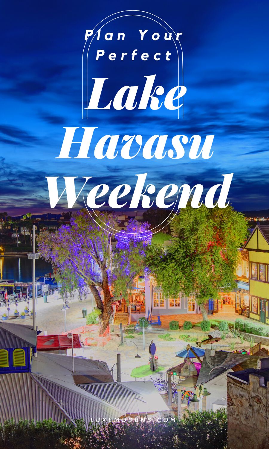 Plan Your Perfect Lake Havasu Weekend