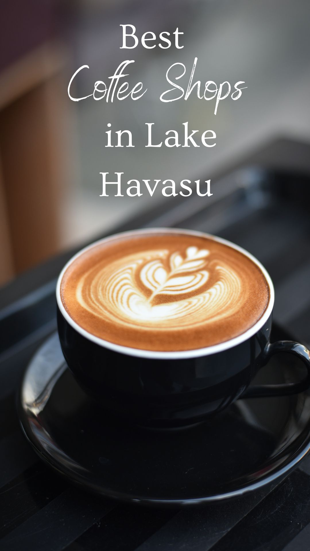 Best Coffee Shops in Lake Havasu