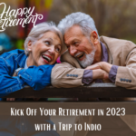 Kick Off Your Retirement in 2023 with a Trip to Indio