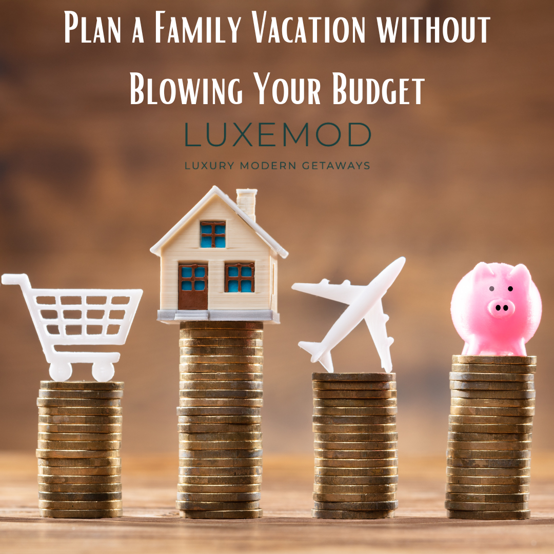 Plan a Family Vacation without Blowing Your Budget