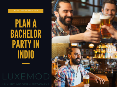 Plan a Bachelor Party in Indio