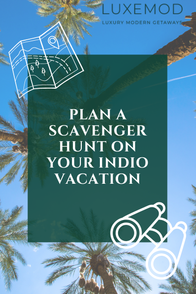 Plan an Unforgettable Scavenger Hunt on Your Indio Vacation