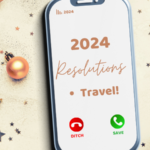 Why Traveling More Should Be Your 2024 Resolution
