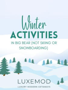 Things to Do in the Winter in Big Bear (That Aren't Skiing or Snowboarding)