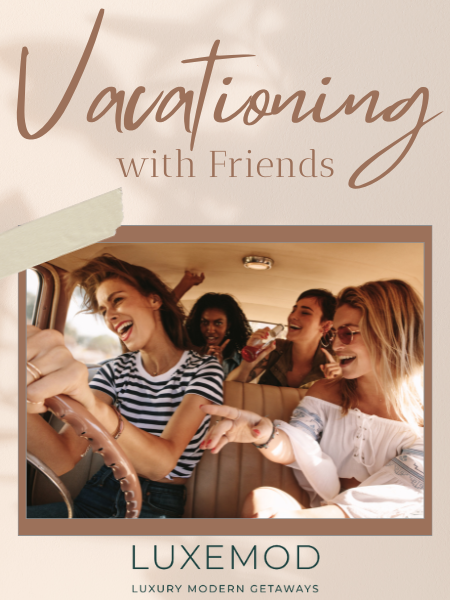 Choosing the Right Friends to Vacation With
