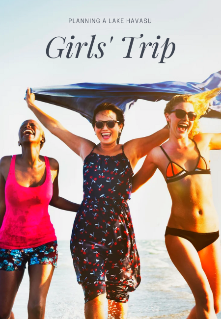 Planning a Girls' Trip to Lake Havasu