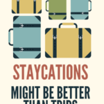 Why a Staycation Might Be Better than Taking a Trip