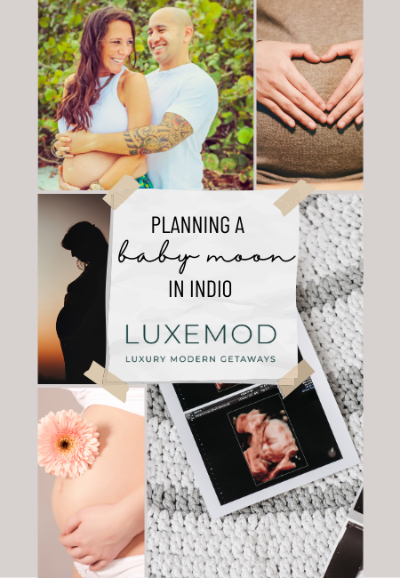 Plan Your Babymoon in Indio, CA